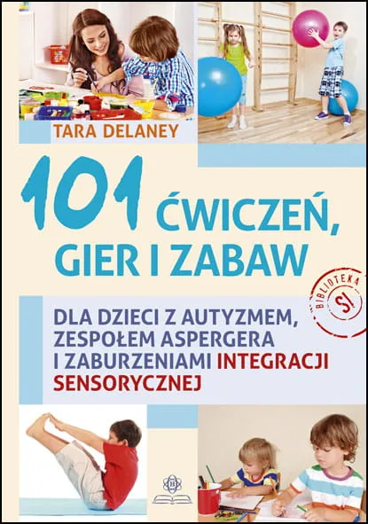 101 ćwiczeń gier i zabaw, Tara Delaney, wyd. Harmonia
