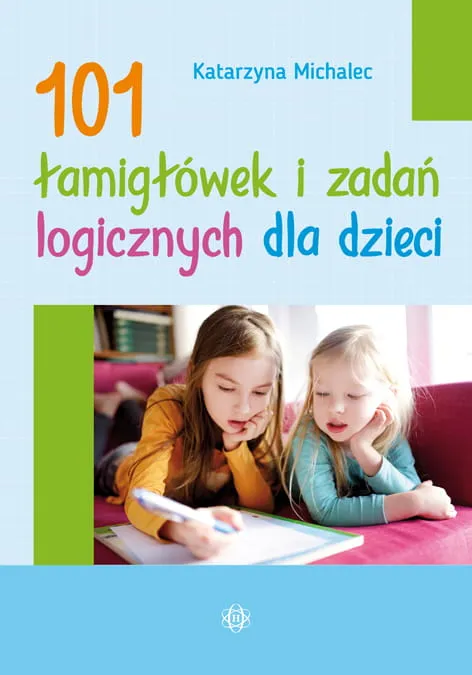 101 łamigłówek i zadań logicznych dla dzieci, Katarzyna Michalec