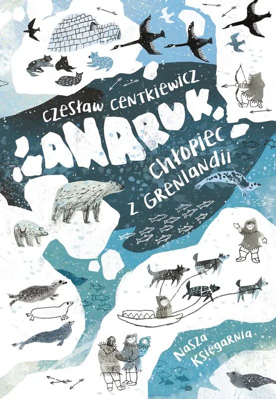 Anaruk, chłopiec z Grenlandii wyd. 2026
