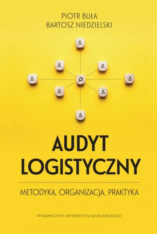Audyt logistyczny, metodyka organizacja praktyka, Piotr Buła