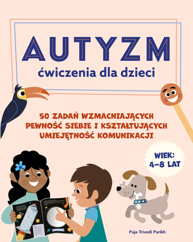 Autyzm, Ćwiczenia dla dzieci, 50 zadań, Puja Trivedi Parikh