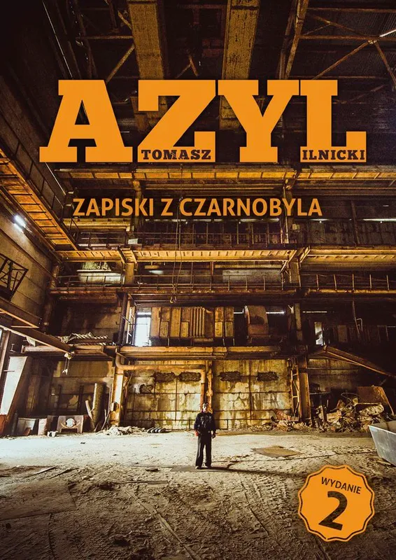 Azyl, Zapiski z Czarnobyla wyd. 2, Ilnicki Tomasz, Sorus