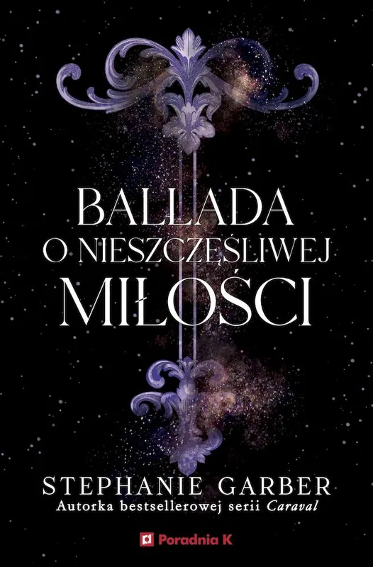 Ballada o nieszczęśliwej miłości, Stephanie Garber