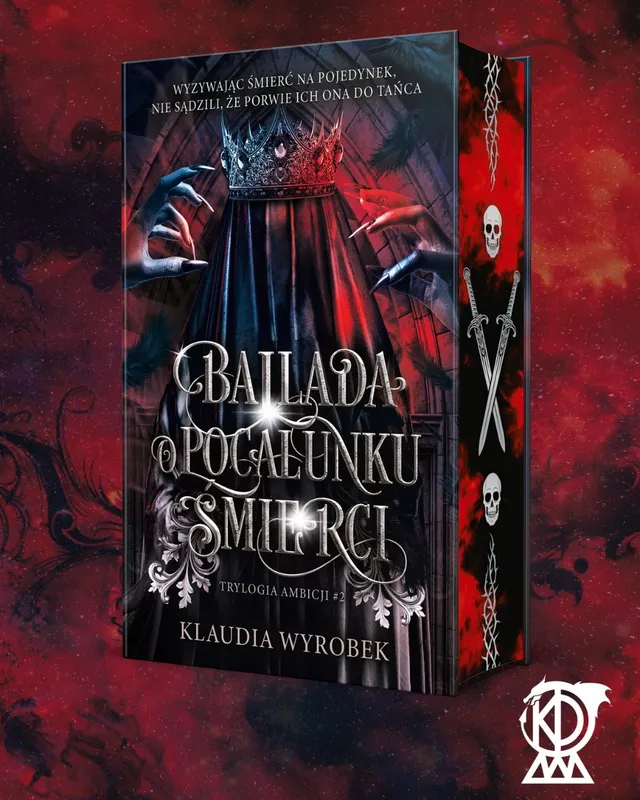Ballada o pocałunku śmierci. Trylogia Ambicji, tom 2, Klaudia Wyrobek