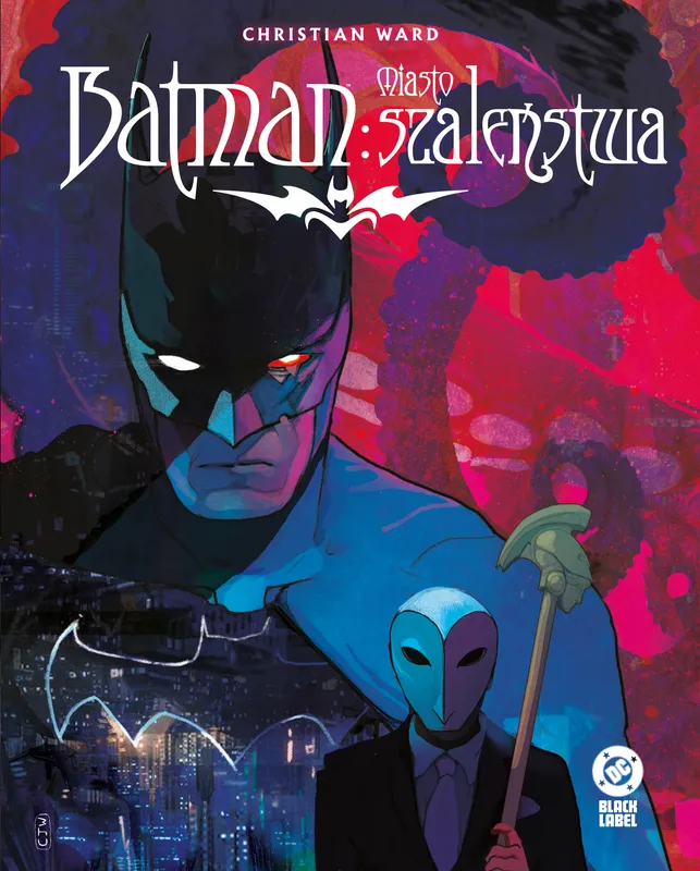 Batman. Miasto szaleństwa, Christian Ward, komiks, Egmont Komiksy