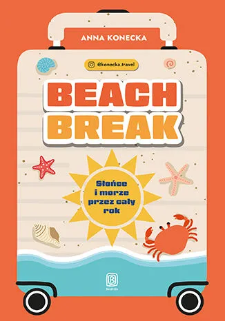 Beach Break. Słońce i morze przez cały rok