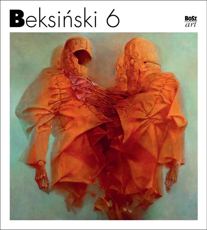 Beksiński 6, album malarstwa Zdzisława Beksińskiego (Bosz)