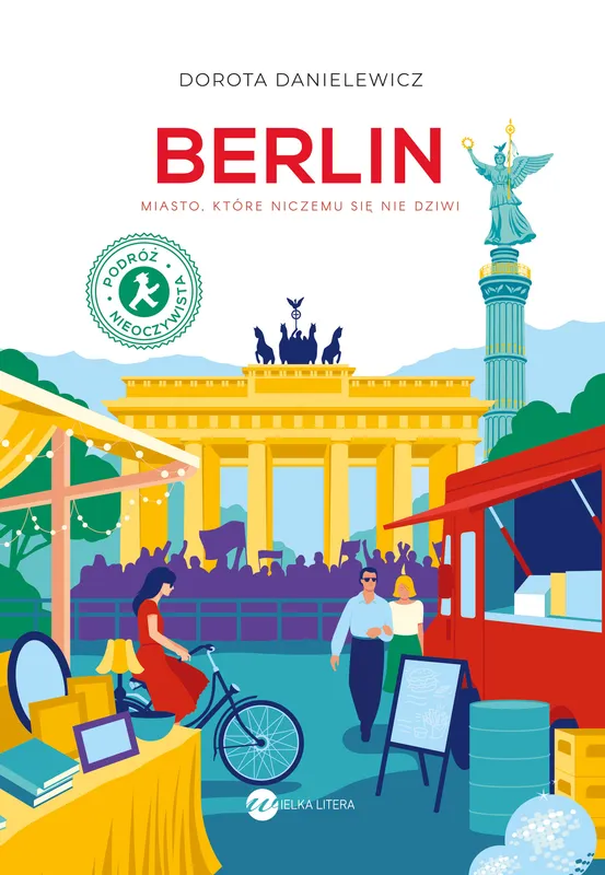 Berlin. Miasto, które niczemu się nie dziwi