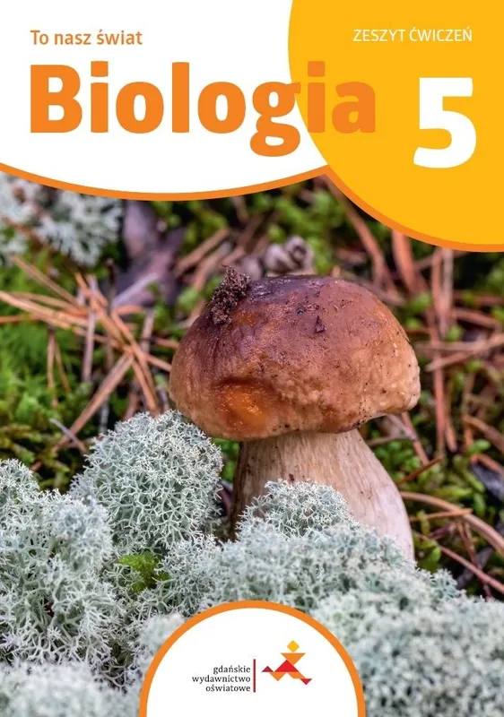 Biologia To nasz świat Ćwiczenia klasa 5, GWO