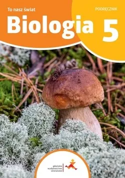 Biologia To nasz świat, podręcznik klasa 5, Hanna Będkowska