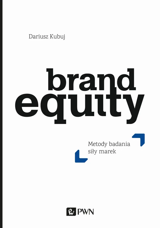Brand Equity, metody badania siły marek, Dariusz Kubuj