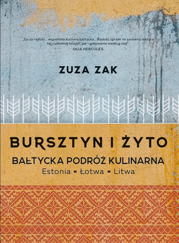 Bursztyn i żyto. Bałtycka podróż kulinarna, Zuza Zak