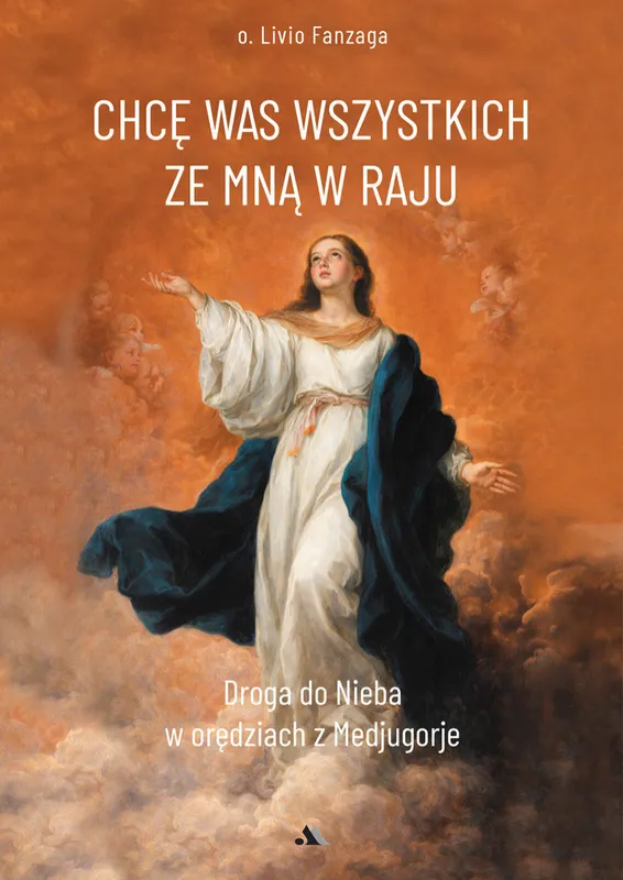 Chcę Was wszystkich ze Mną w raju, Livio Fanzaga, orędzia z Medjugorje