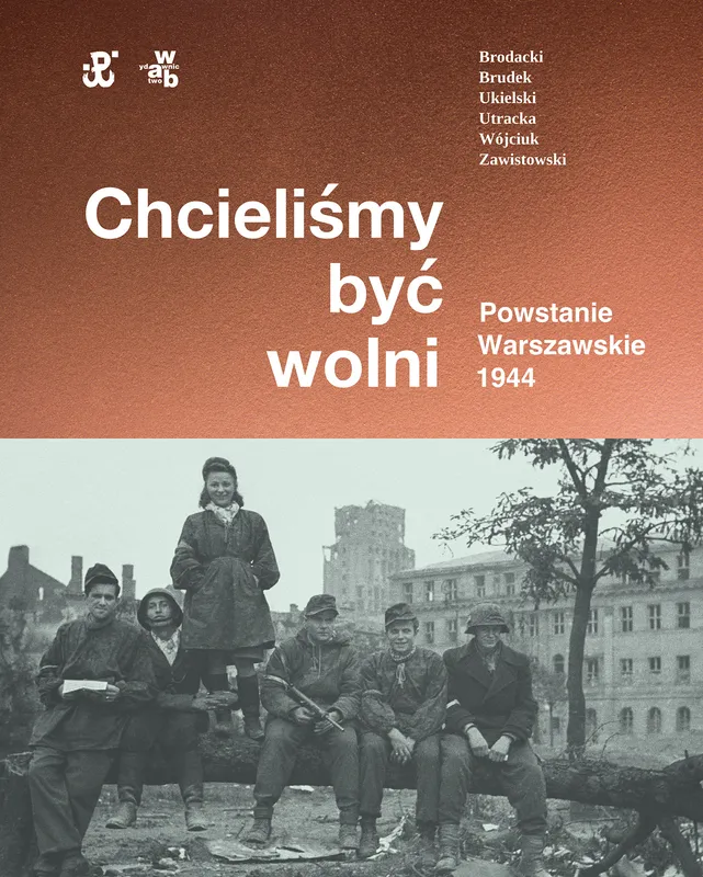 Chcieliśmy być wolni. Powstanie warszawskie 1944, Brodacki