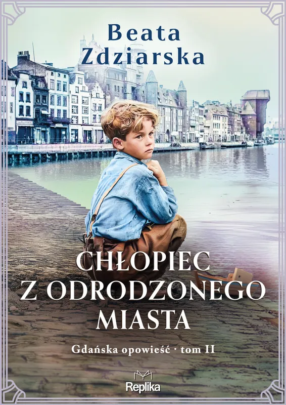 Chłopiec z odrodzonego miasta. Gdańska opowieść, tom 2