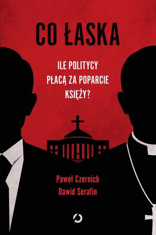Paweł Czernich, Co łaska. Ile politycy płacą za poparcie księży