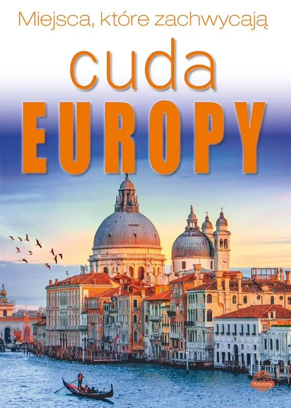 Cuda Europy. Miejsca, które zachwycają (Wojtyczka)
