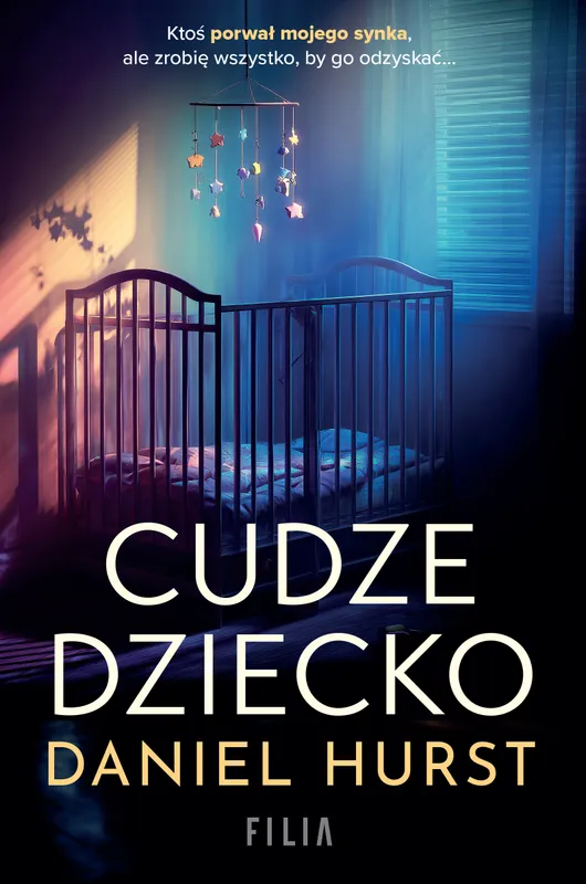 Cudze dziecko, thriller Daniel Hurst Filia