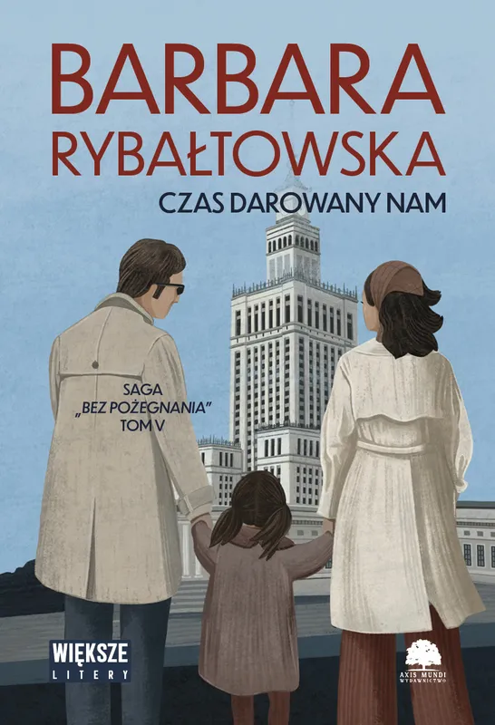 Czas darowany nam. Saga bez pożegnania. Tom 5, Rybałtowska