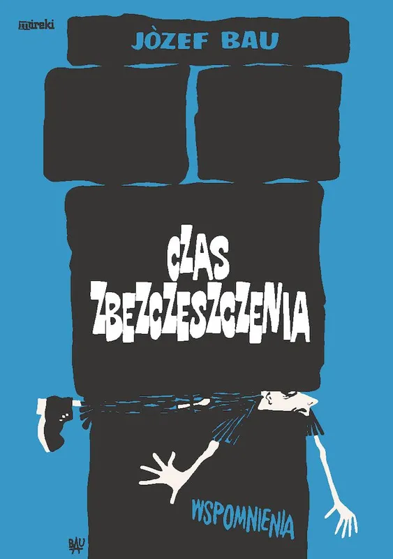 Czas zbezczeszczenia, wspomnienia z okupacji, Józef Bau
