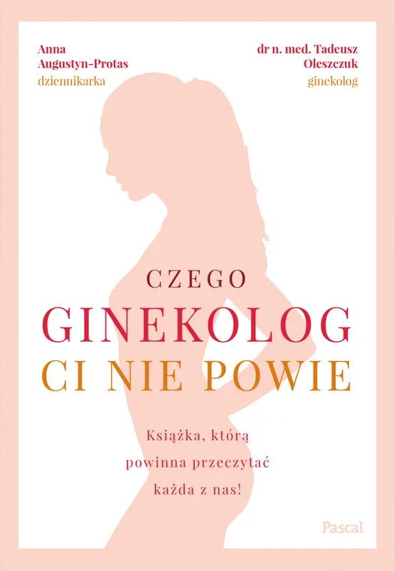 Czego ginekolog ci nie powie, wyd. 2024, Tadeusz Oleszczuk
