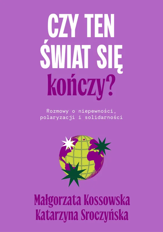 Małgorzata Kossowska, Czy ten świat się kończy?