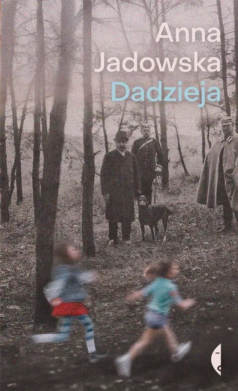 Dadzieja - Anna Jadowska, powieść o dojrzewaniu