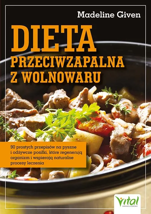 Dieta przeciwzapalna z wolnowaru, 90 przepisów, Madeline Given
