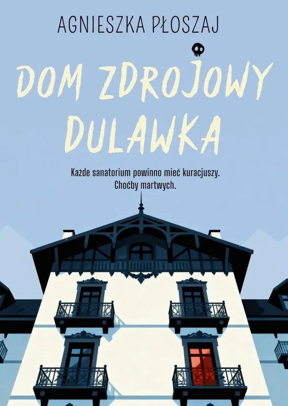 Dom zdrojowy Dulawka, Agnieszka Płoszaj. Powieść humorystyczna