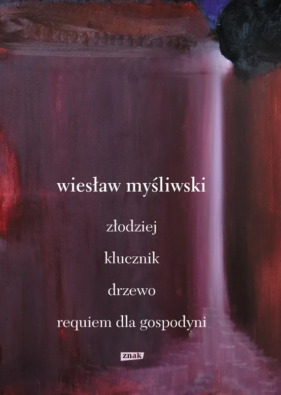 Wiesław Myśliwski, Dramaty. Złodziej, Klucznik, Drzewo, Requiem