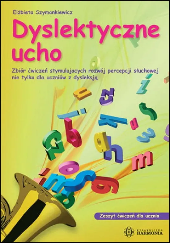 Dyslektyczne ucho. Zeszyt ćwiczeń dla ucznia
