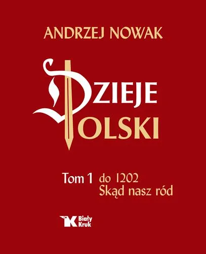 Dzieje Polski. Tom 1. Do 1202, skąd nasz naród