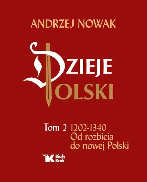Dzieje Polski. Tom 2. 1202-1340. Od rozbicia do Polski