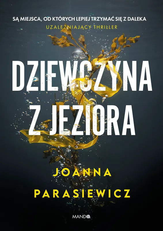 Dziewczyna z jeziora, Joanna Parasiewicz. Thriller kryminalny MANDO