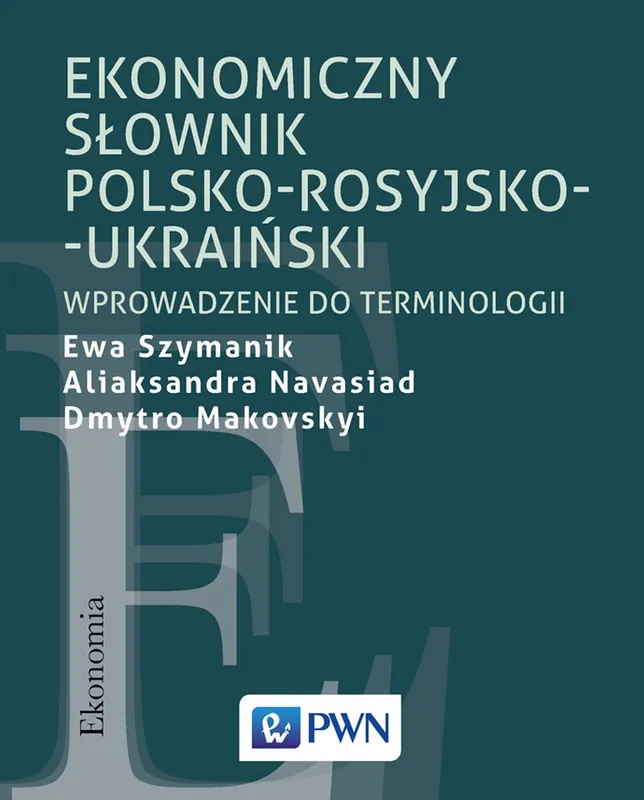 Ekonomiczny słownik polsko-rosyjsko-ukraiński, Ewa Szymanik