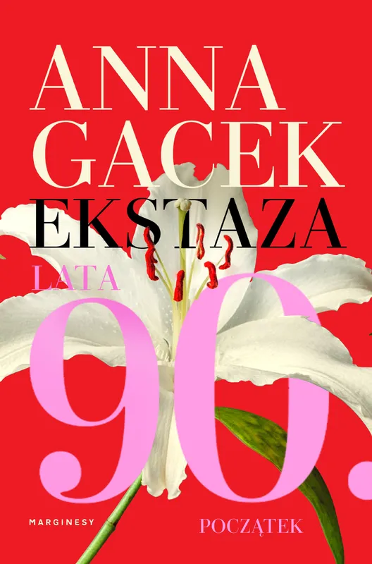 Ekstaza. Lata 90. Początek, Anna Gacek, literatura faktu Marginesy