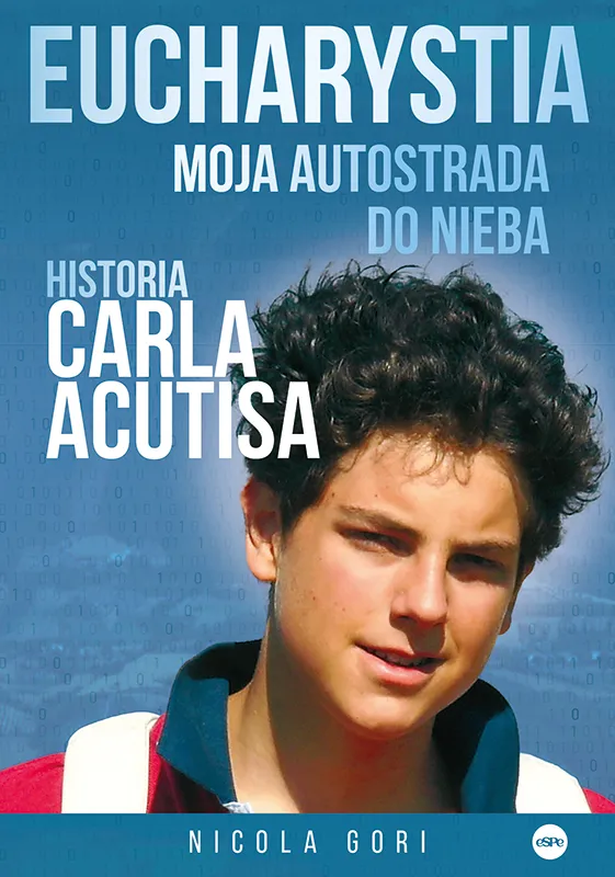 Eucharystia, Moja autostrada do nieba, historia Carla Acutisa