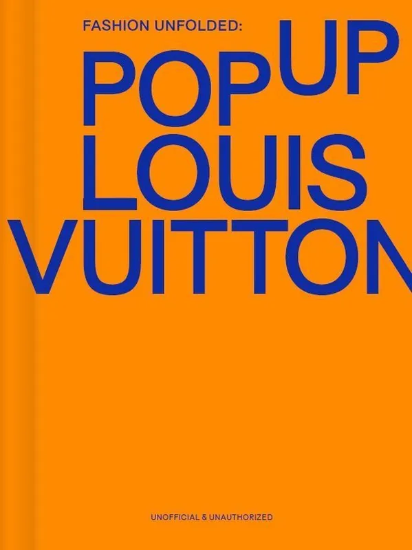 Fashion Unfolded: Pop-Up Louis Vuitton, album pop-up