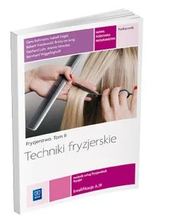 Fryzjerstwo. Techniki fryzjerskie, podręcznik fryzjer, tom II