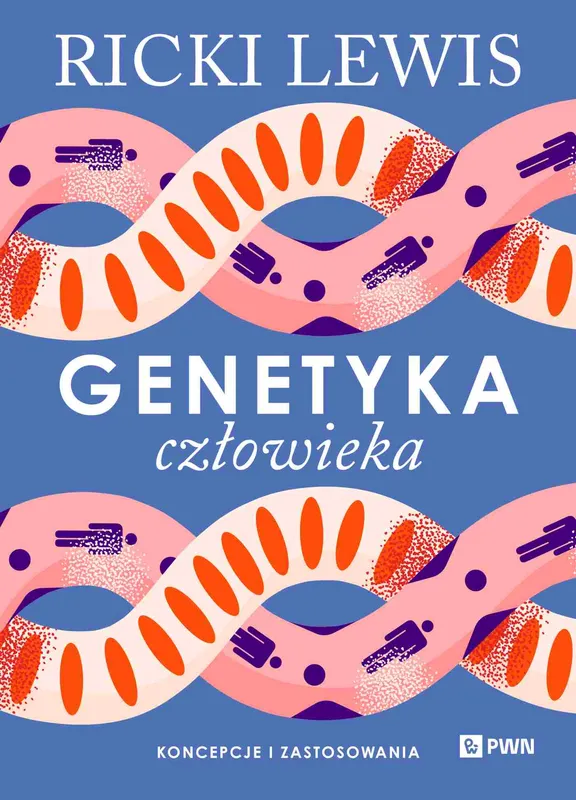 Genetyka człowieka. Koncepcje i zastosowania, Ricki Lewis