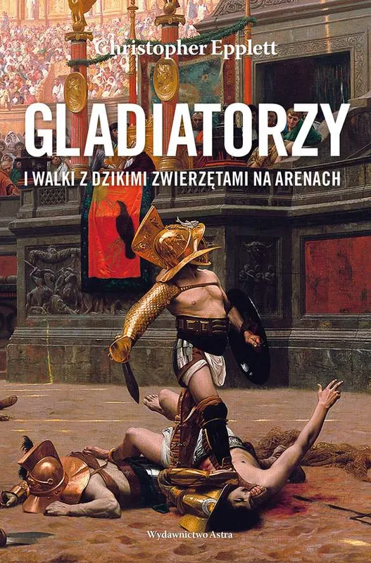 Gladiatorzy i walki z dzikimi zwierzętami na arenach, Christopher Epplett