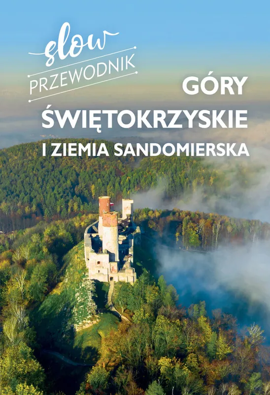 Góry Świętokrzyskie i Ziemia Sandomierska, Slow przewodnik