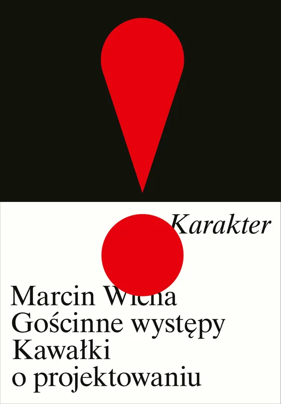 Gościnne występy. Kawałki o projektowaniu, Marcin Wicha