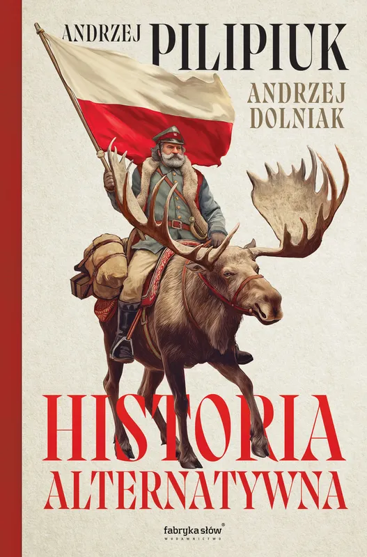 Historia alternatywna, Andrzej Pilipiuk, Fabryka Słów