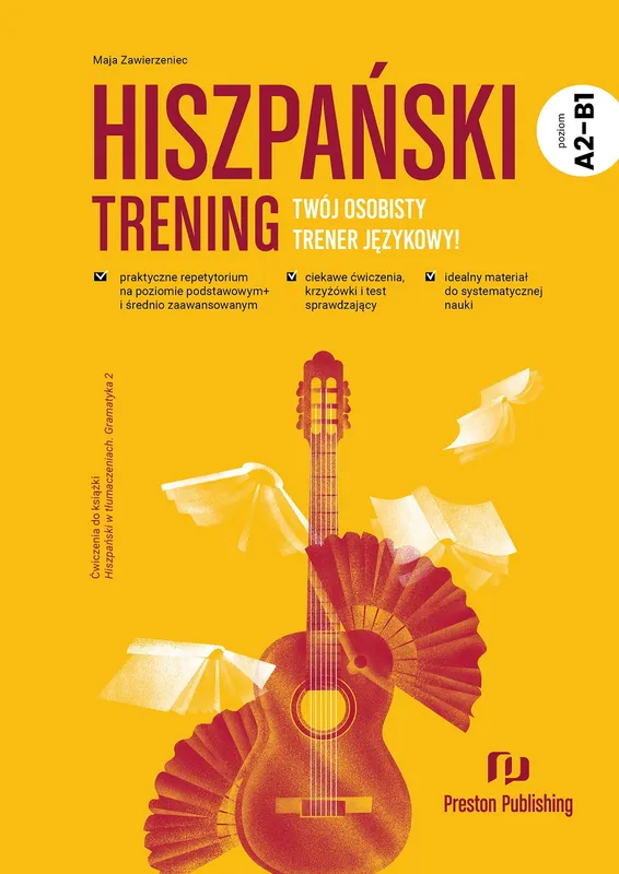 Hiszpański. Trening. Poziom A2-B1, Maja Zawierzeniec, Preston Publishing