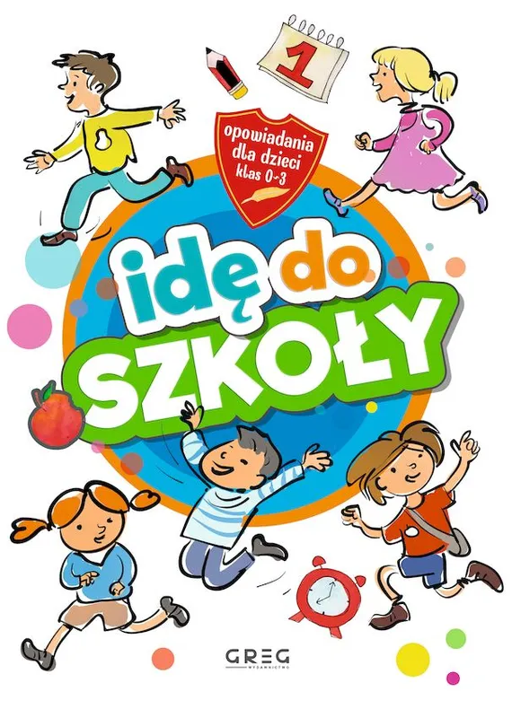 Idę do szkoły. Opowiadania dla dzieci. Klasy 1-3, Greg