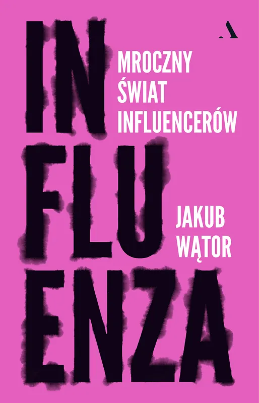 Influenza, Jakub Wątor, reportaż o świecie influencerów
