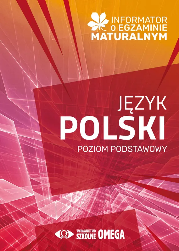 Informator o egzaminie maturalnym z języka polskiego od roku szkolnego
