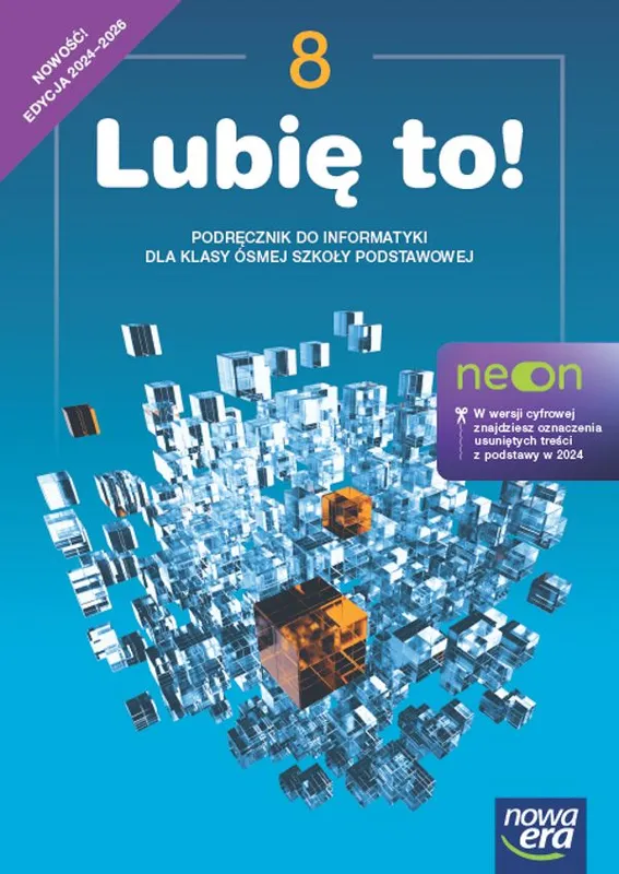 Informatyka Lubię to! NEON. Podręcznik dla klasy 8 szkoły podstawowej