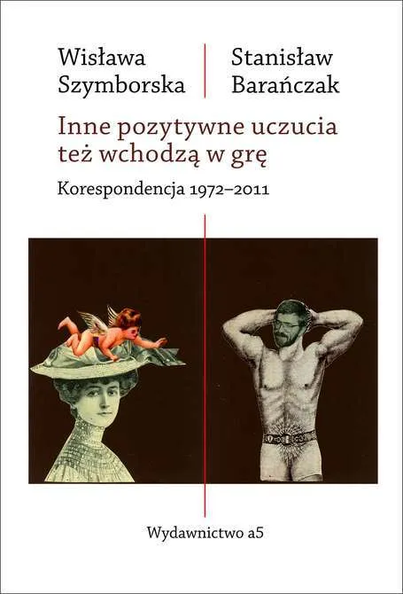 Inne pozytywne uczucia też wchodzą w grę, Wisława Szymborska